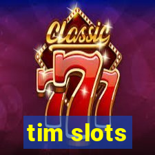 tim slots